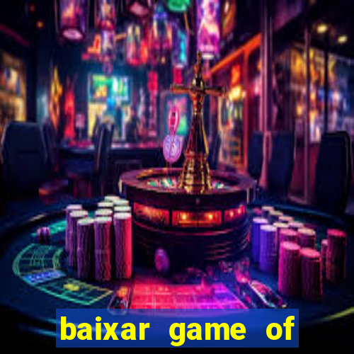 baixar game of thrones drive